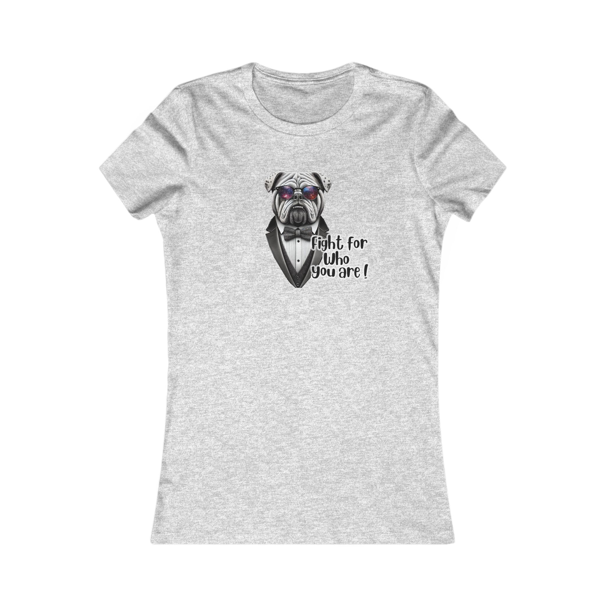 Gray t-shirt featuring a bulldog wearing a tuxedo with the text 'fight for who you are!'